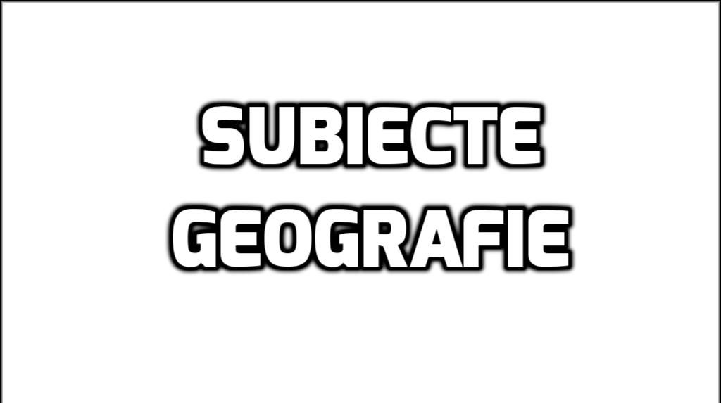  Subiecte geografie -Subiectul 3: Marea Britanie - Proba la alegere la BAC 2017