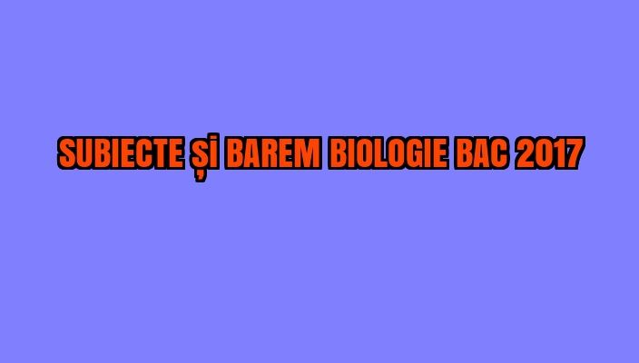 SUBIECTE și BAREM BIOLOGIE BAC 2017. Tot ce trebuie să știți despre ultima probă la BAC - LIVE