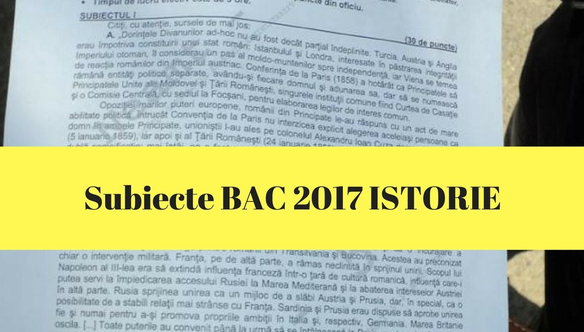 Subiecte istorie BAC 2017 sesiunea august - Cum s-au descurcat elevii si ce subiecte au picat