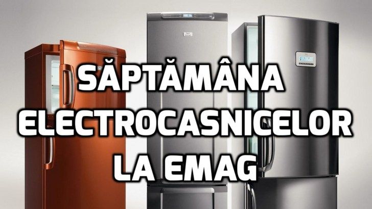 eMAG Saptamana electrocasnicelor - Toate detaliile despre cea mai mare promotie a inceputul de an