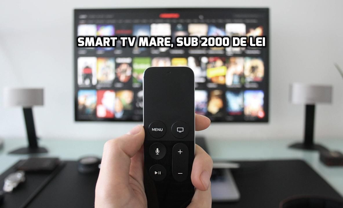 eMAG. 10 SMART TV cu diagonala mare la sub 2000 de lei