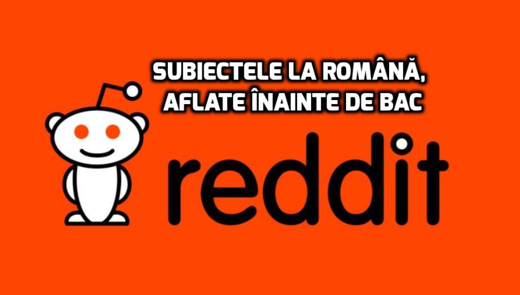 Barem BAC 2018 Română. GRAV: Utilizatorul ”Milupas” ar fi dezvăluit subiecte pe Reddit
