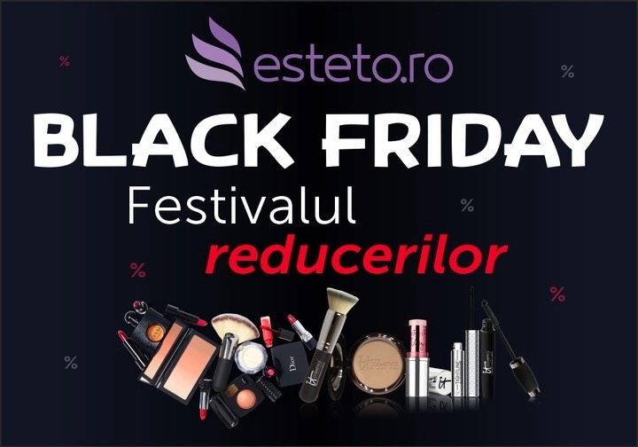 Reduceri Black Friday 2021 - Esteto.ro vă aşteaptă cu preţuri foarte bune  (P)