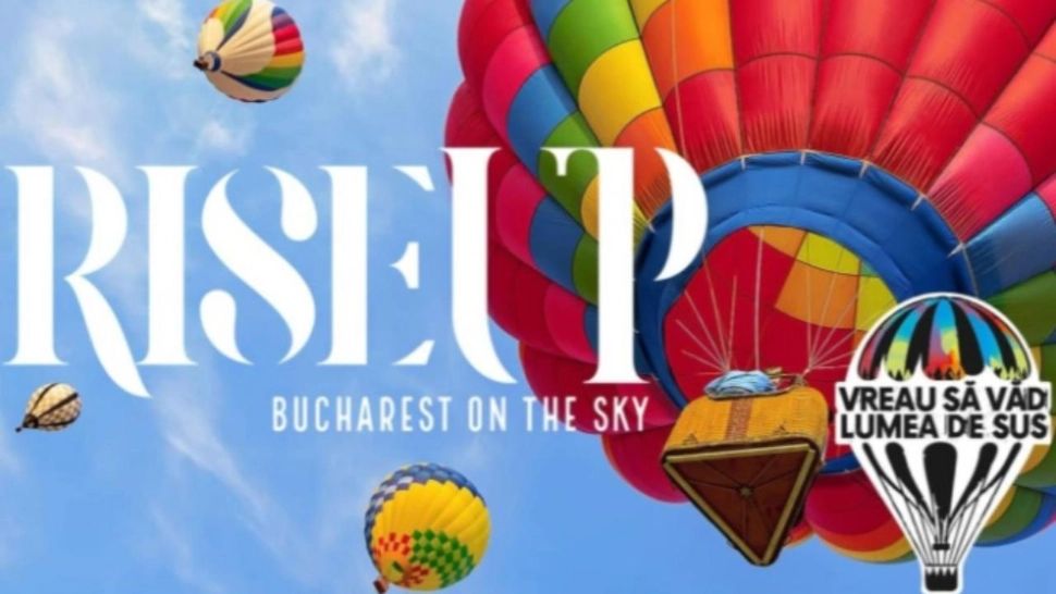 RiseUp - Bucharest on the Sky, organizat pe Insula Lacul Morii - "Vreau să văd lumea de sus" – Festivalul Baloanelor 