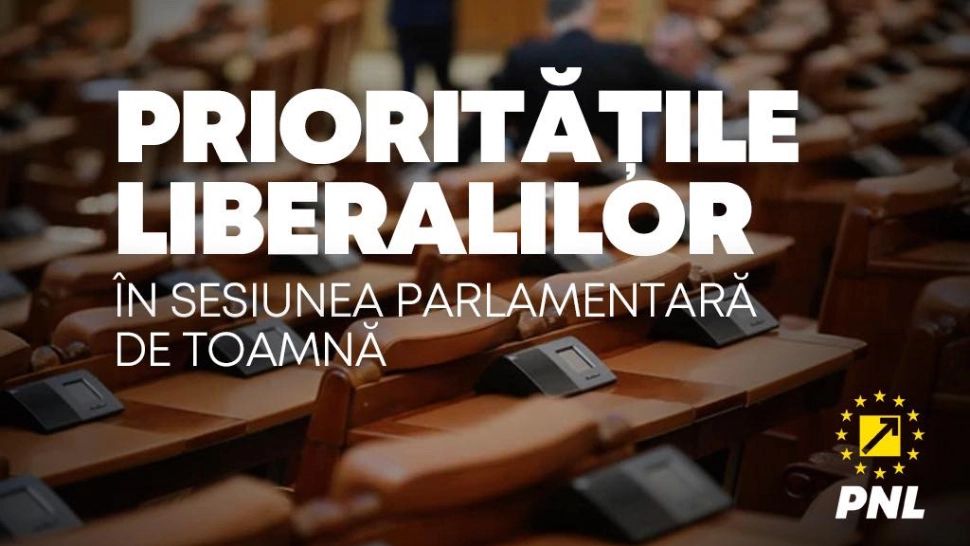Deputații PNL și-au anunțat priorităţile legislative în sesiunea de toamnă. Ce acte normative vor fi avute în vedere din septembrie