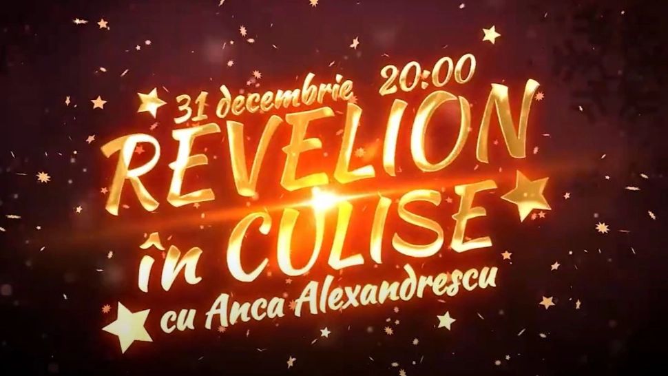„REVELION ÎN CULISE” - CU ANCA ALEXANDRESCU - 31 DECEMBRIE ORA 20:00 