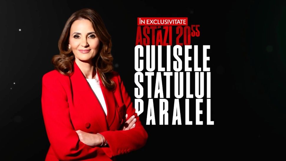20:55 – Ediție eveniment „Culisele Statului Paralel” cu Anca Alexandrescu