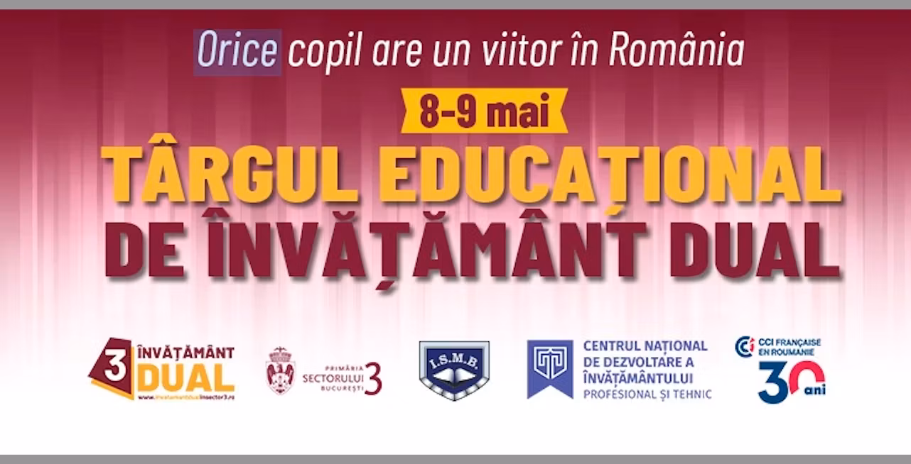 Orice copil are un viitor în România. Începe Târgul Educațional de Învățământ Dual din Sectorul 3!