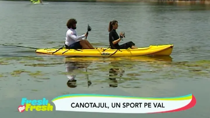 FRESH-REFRESH. Canotajul, un sport PE VAL