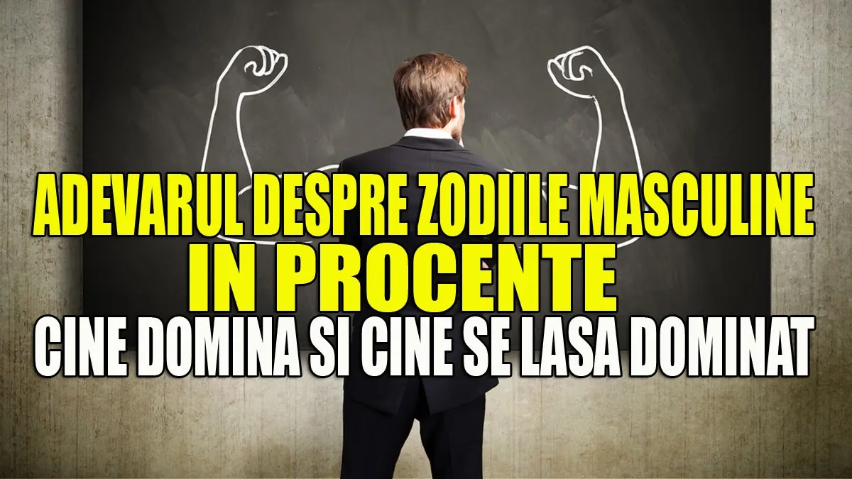 Adevărul despre zodiile masculine. Cine domină și cine se lasă dominat, în procente