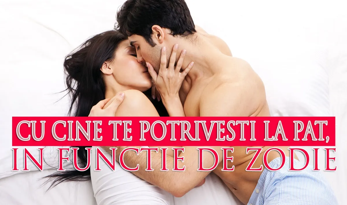 Cu cine te potrivești la pat, în funcție de zodie