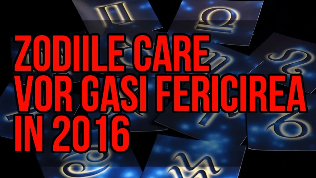 Top 4 zodii care găsesc fericirea în 2016