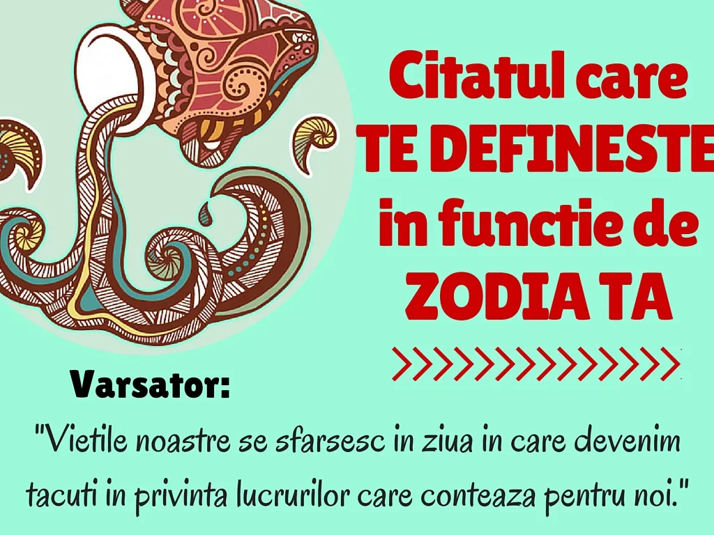 Ce citat îţi defineşte zodia