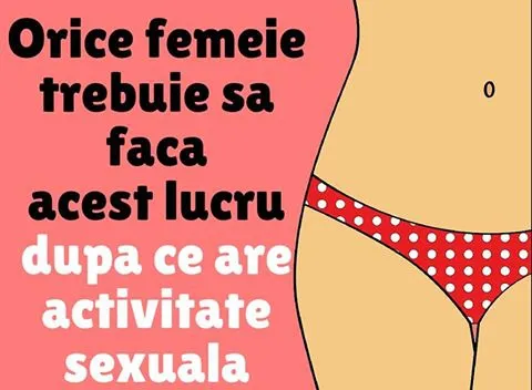 De ce este bine ca femeile sa facă acest lucru dupa ce au activitate sexuală