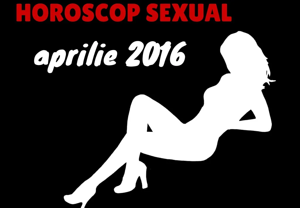 HOROSCOP sexual aprilie 2016 – Zodia care cucerește cum respiră