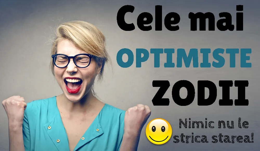 PESIMIST sau OPTIMIST? Cum ești în funcție de zodie   