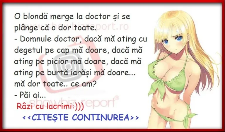 Bancul zilei: O blondă merge la medic. “Când pun degetul acolo, mă doare…!”