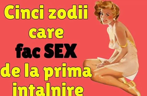 Zodii care fac SEX la prima întâlnire