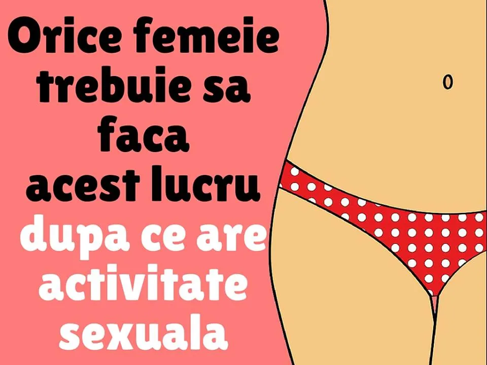 De ce este bine ca femeile să facă acest lucru după ce au activitate sexuală