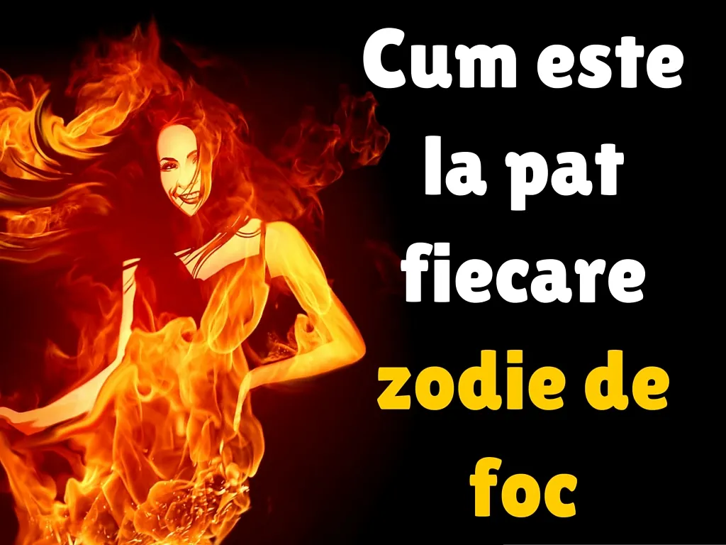 Cum este fiecare zodie de foc la pat