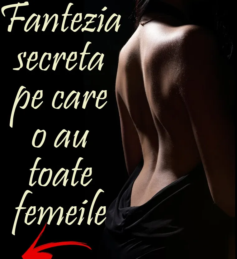 Fantezia secretă pe care o au aproape toate femeile