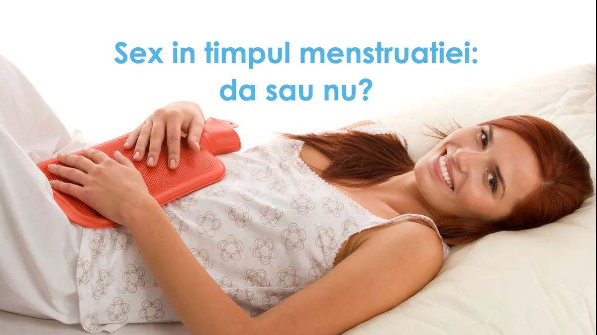Află de ce este bine să faci sex în timpul menstruaţiei