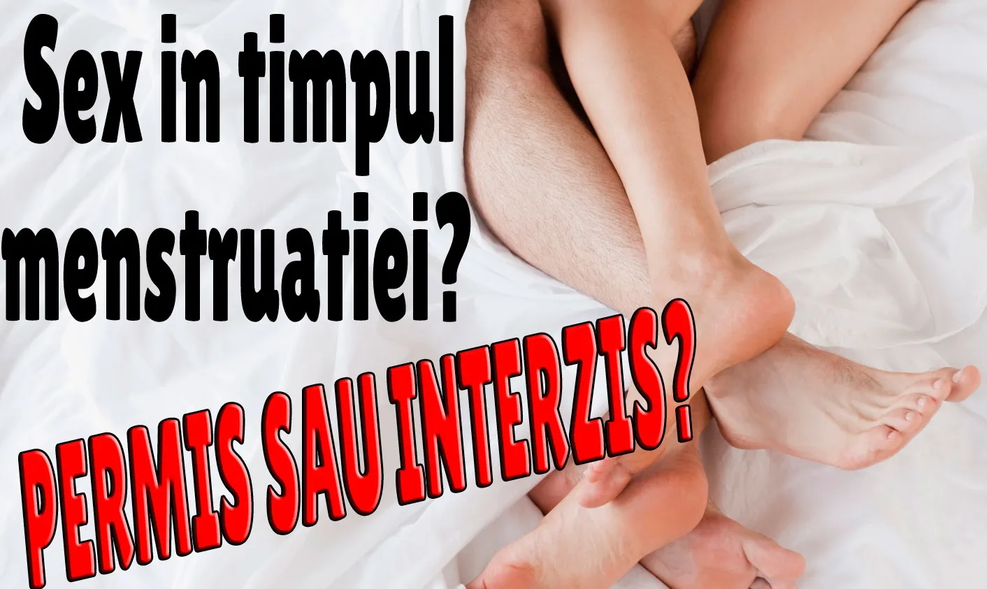 Da sau nu? Este permis sexul în timpul menstruaţiei?
