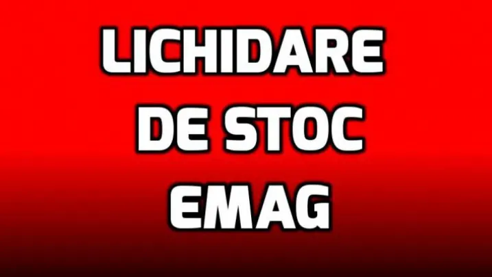 eMAG Lichidare de stoc - Ofertele momentului pot fi consultate aici