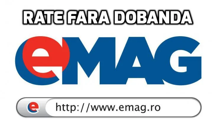 Rate fara dobanda la eMAG – Cu ce carduri poti face cele mai avantajoase cumparaturi