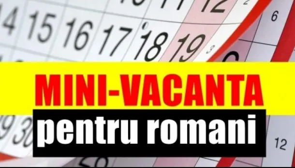 O nouă minivacanţă pentru români! Când ne bucurăm de zile libere