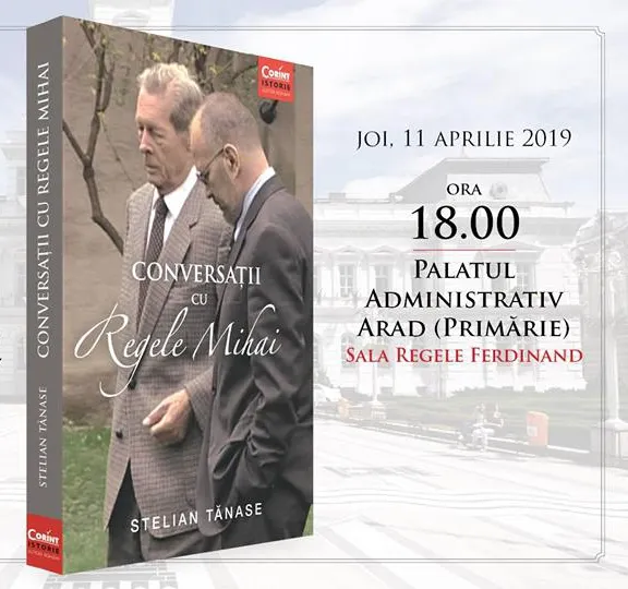 Cartea „Conversații cu Regele Mihai”, lansată la Arad 