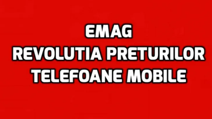 eMAG Revolutia Preturilor – 5 telefoane mobile cu oferte de senzatie, timp de 3 zile