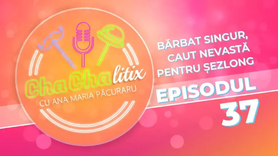 CHA CHA LITIX! Episodul 37. Bărbat singur, caut nevastă pentru șezlong