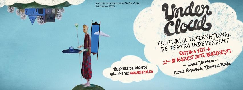 Sâmbătă începe Festivalul de Teatru Independent UNDERCLOUD, ediţia a VIII-a 