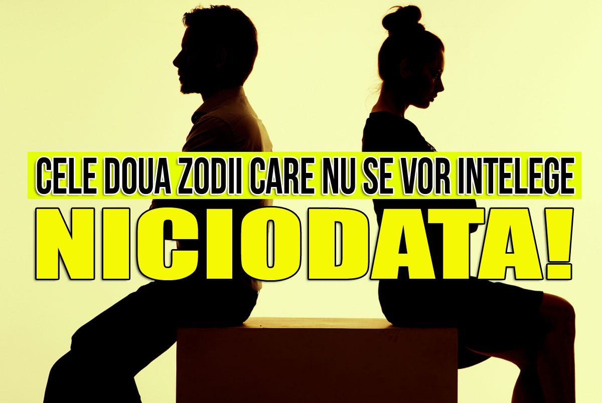 Cele 2 zodii care nu se vor înțelege niciodată