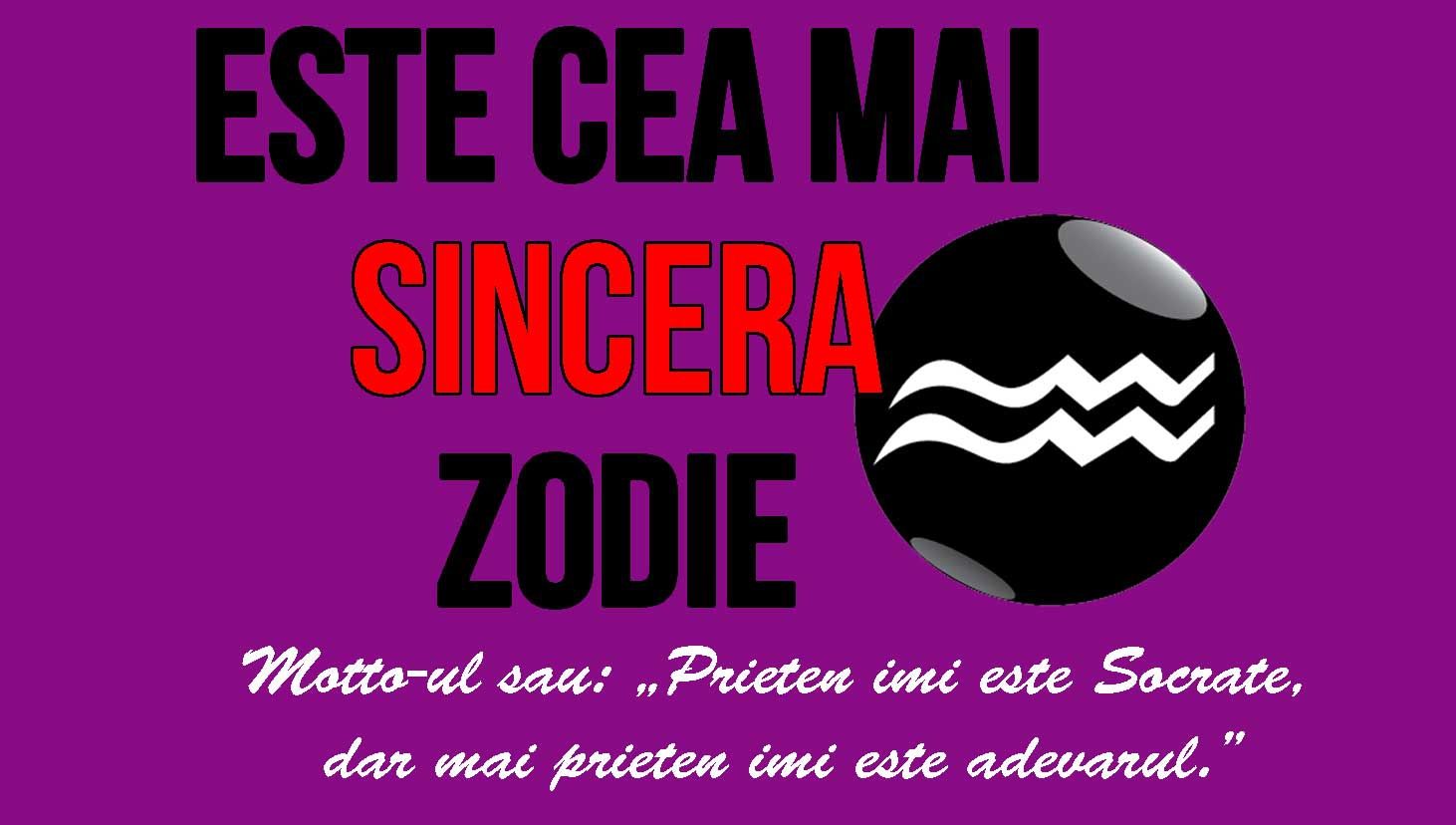 Cea mai sinceră zodie