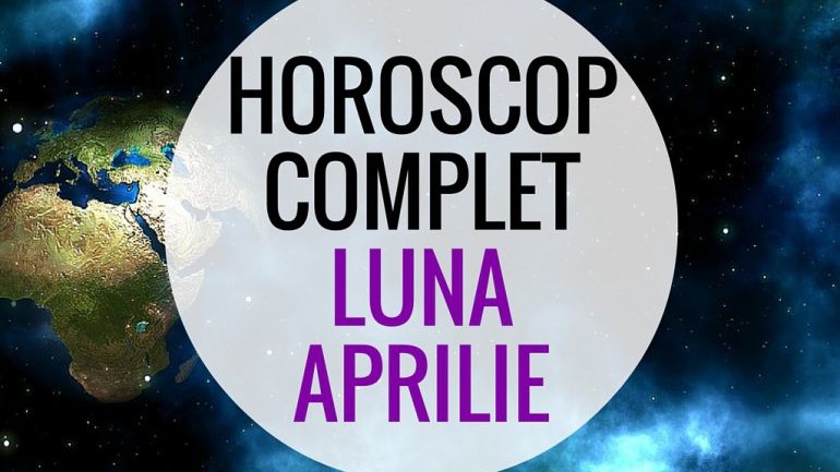 Horoscop aprilie 2016