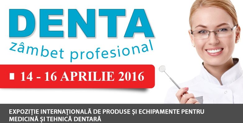 Începe DENTA, expoziția etalon pentru stomatologia românească (P)