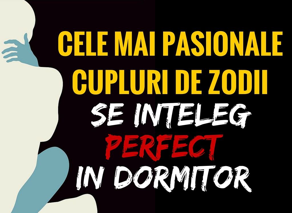 Top 4 cupluri de zodii care fac sex nebun