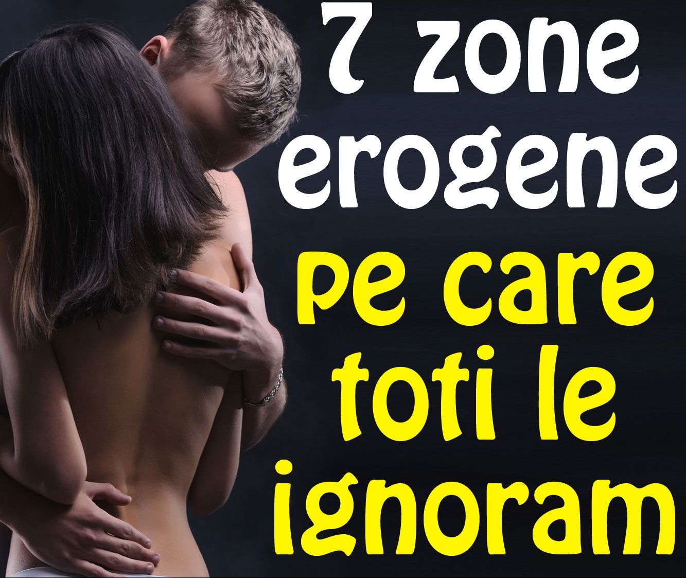Şapte zone erogene la femei şi bărbaţi