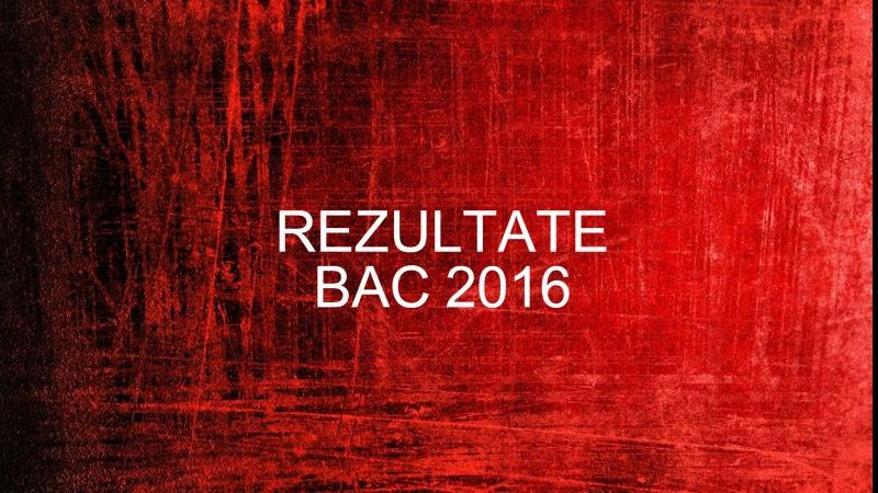 Rezultate BAC 2016. București vs Cluj vs Timiș vs Constanța. Unde au fost cele mai mari medii
