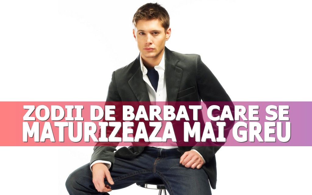 Zodii de bărbați care se maturizează greu