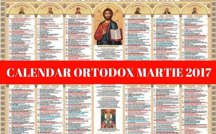 Calendar Ortodox martie 2017 – Ce sărbători improtante sunt în luna martie 