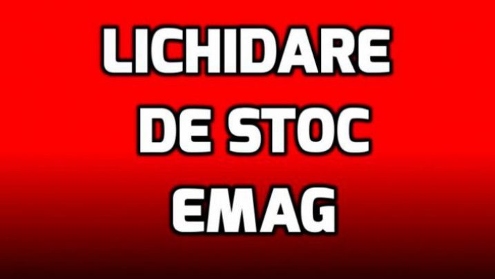 eMAG Lichidare de stoc - Nebunie de oferte, disponibile chiar acum!