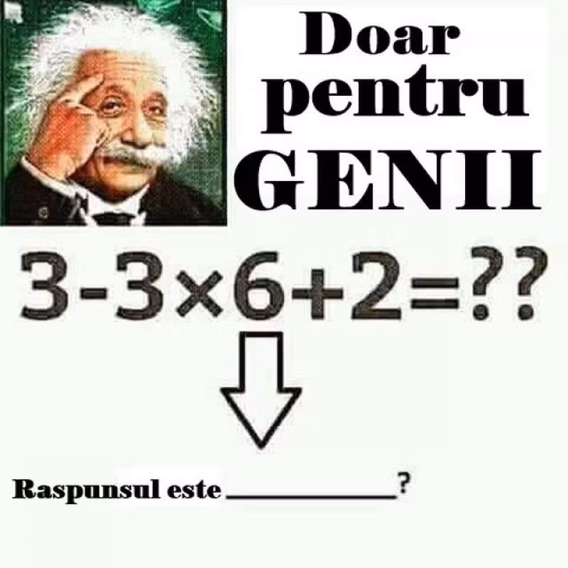 Problema de clasa a III-a care face furori pe internet: 3-3x6+2=? Tu ştii răspunsul corect?