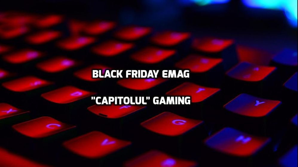 eMAG Black Friday 2018. Totul despre gaming. Preț PlayStation, XBOX și laptopuri de top
