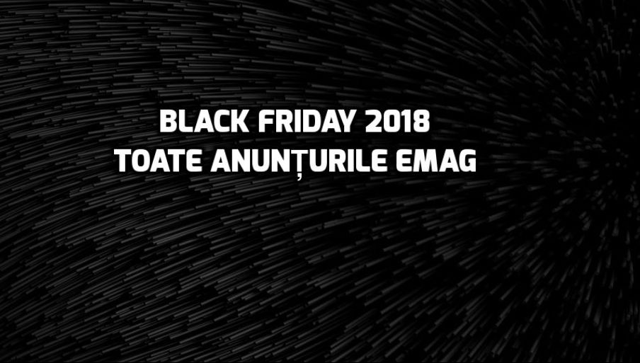 eMAG - Absolut totul despre Black Friday 2018. LISTA de mărci și categorii cu reduceri uriașe