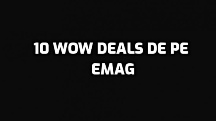 eMAG - Toate ofertele de tip WOW DEAL de Black Friday 2019