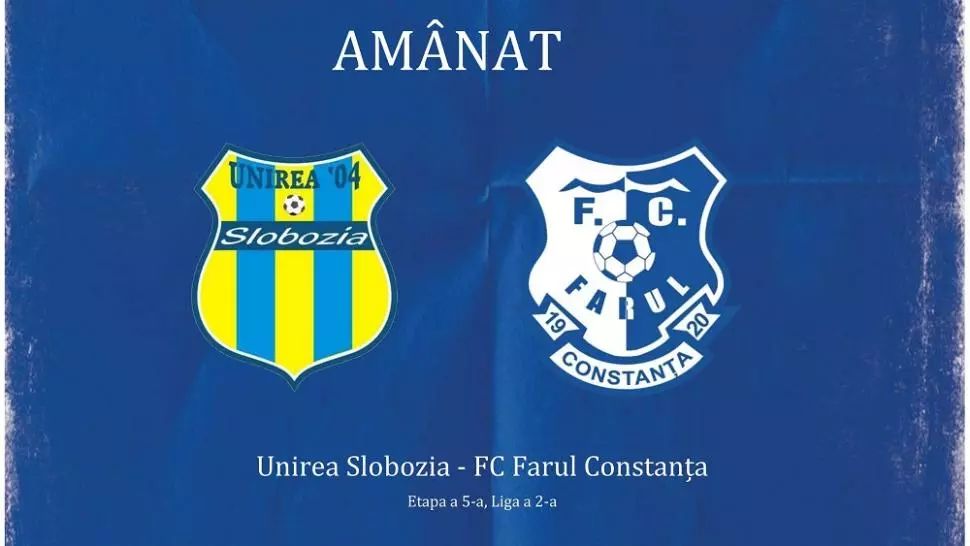 Meciul Unirea Slobozia - FC Farul Constanța a fost amânat. Foto: Facebook