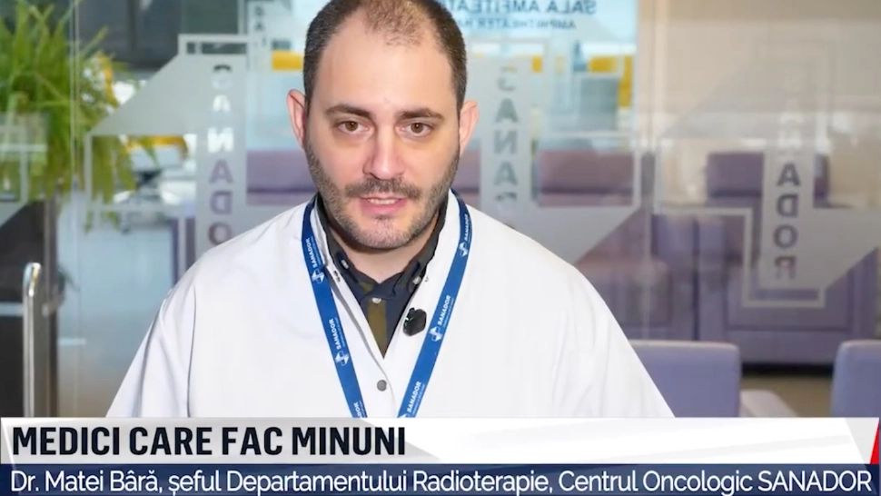 Dr. Matei Bâră, șeful Departamentului Radioterapie de la Centrul Oncologic SANADOR